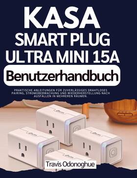 Travis Odonoghue 69ed0b537ff18be2d289ccee Kasa Smart Plug Ultra Mini 15a Benutzerhandbuch Praktische Anleitungen F R